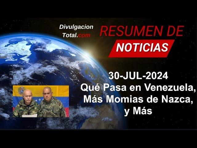 30-JUL-2024 Qué Pasa En Venezuela, Nuevas Momias de Nazca y Más