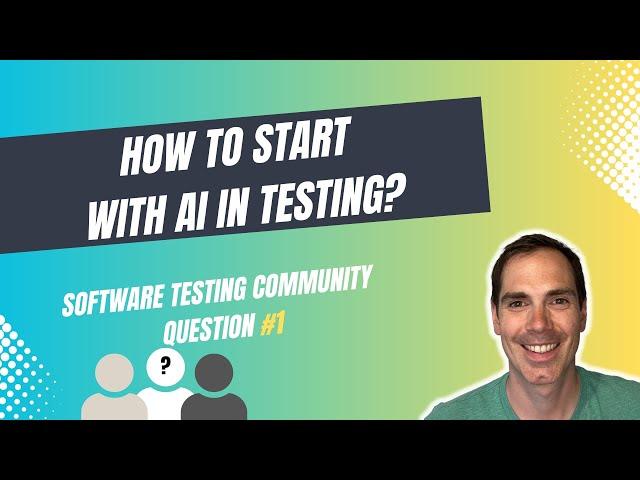 How to start with AI in Testing? - Software Testing Community Question No. 1