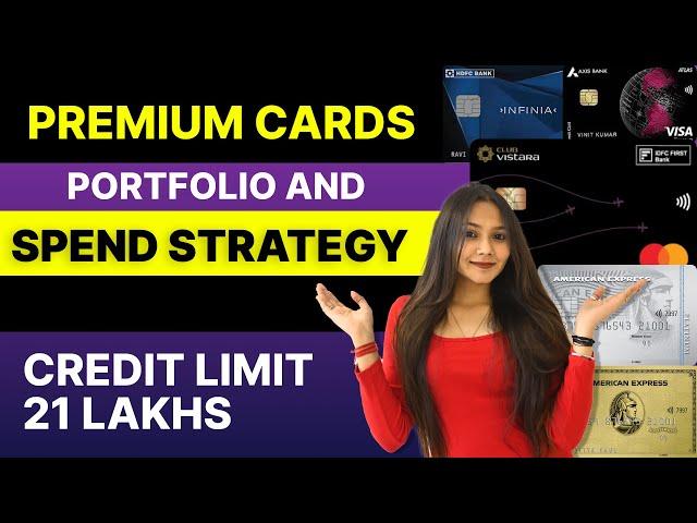 Credit Cards with Total Limit of 21 Lakhs| How we manage our Premium Cards - Infinia, Atlas, AMEX!