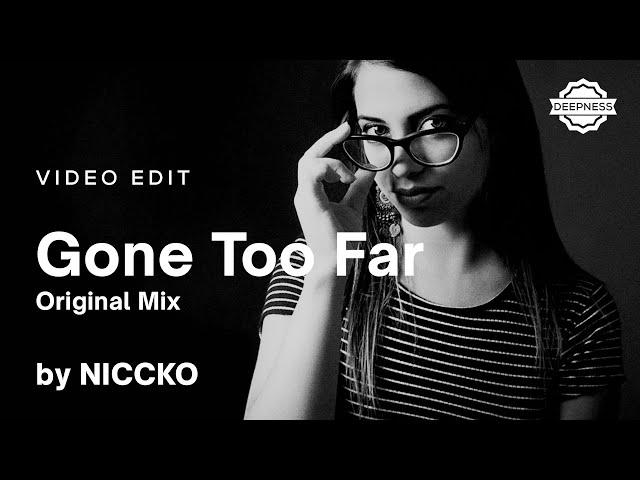 NICCKO - Gone Too Far (Original Mix) | Video Edit