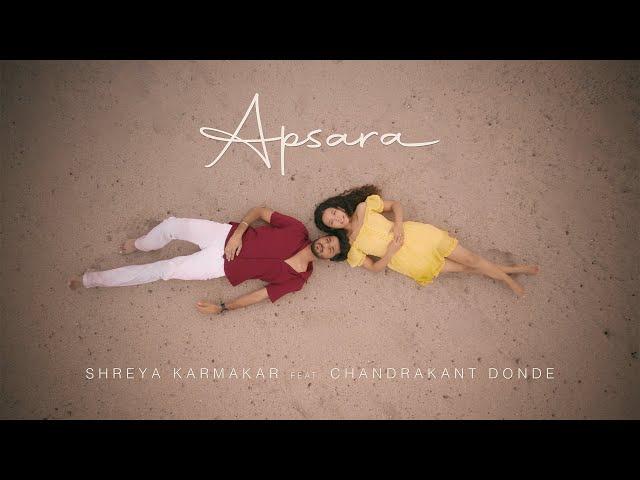 Apsara - Official Music Video | Shreya Karmakar ft. Chandrakant Donde