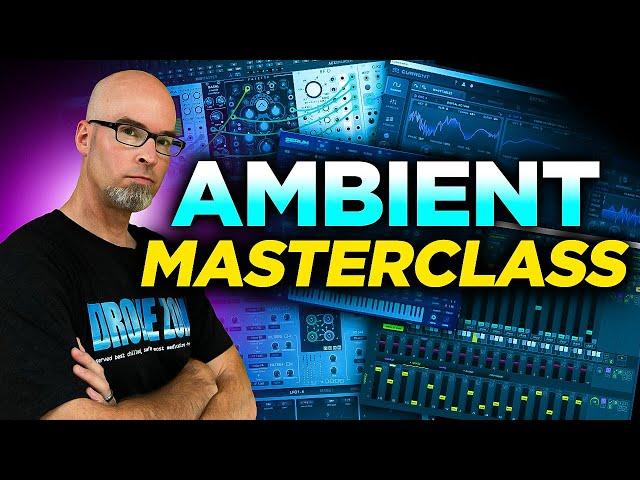 AMBIENT MASTERCLASS (Full Track Start to Finish)