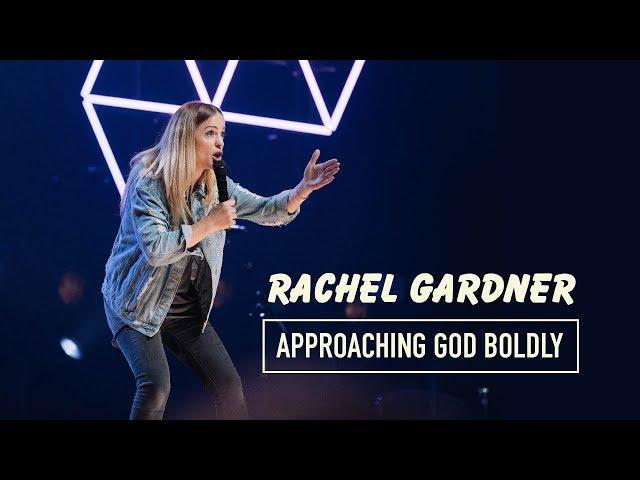 Approaching God Boldly - Rachel Gardner // SOUL SURVIVOR 2017