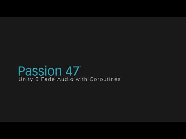 Unity 5 Fade Audio with Coroutines