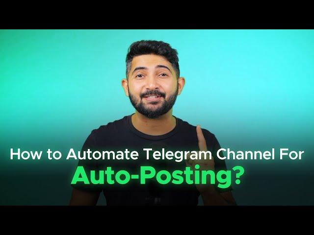 How to Automate Telegram Channel for Auto-Posting?