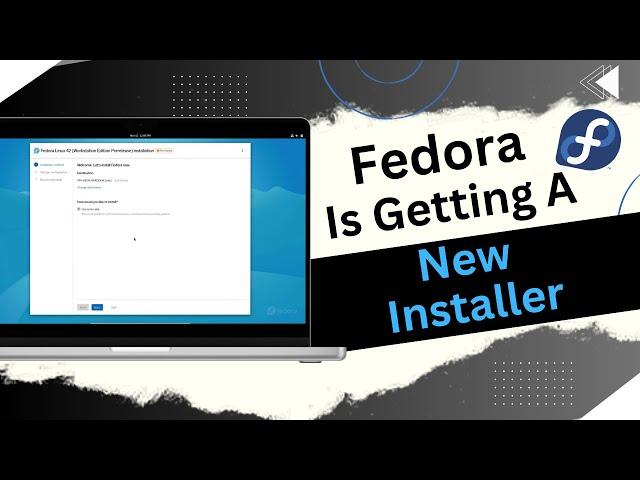 Fedora Linux Is Getting a New Installer!