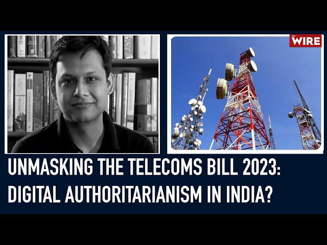 Unmasking the Telecoms Bill 2023: Digital Authoritarianism in India? | Apar Gupta