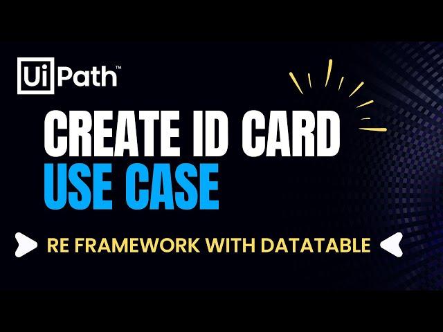 1. UiPath RPA Use Case : Create Card | ReFramework without Orchestrator Queue | With Excel Datatable