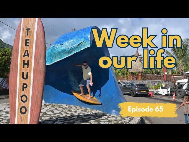 A Week in our Life Exploring Tahiti including Teahupo'o | Ep 65