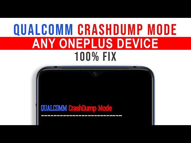 Qualcomm CrashDump Mode Fix On Any OnePlus Device Easy!