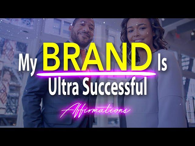 My Brand is Very Successful - I Have My Own Successful Brand - Super-Charged Affirmations