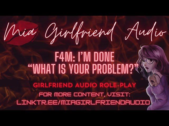 I'm So Done with You - Girlfriend RP Audio [F4M] [Argument] [Emotional] [Crying] [Can't Be with You]