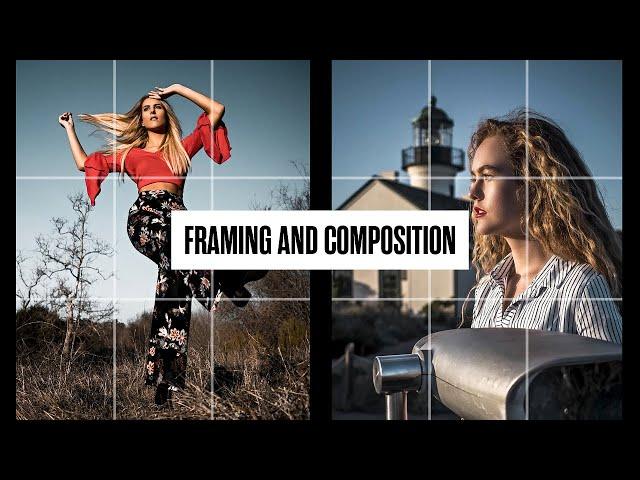 Get BETTER PHOTOS by understanding FRAMING AND COMPOSITION IN PHOTOGRAPHY