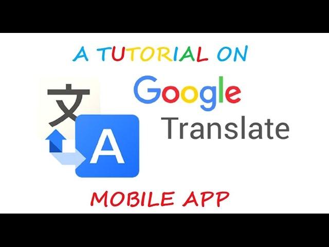 Google Translate Mobile App tutorial