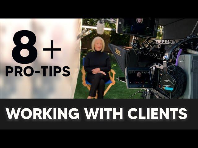 8 Insider Tips For Working With Clients (Video Production Start To Finish)