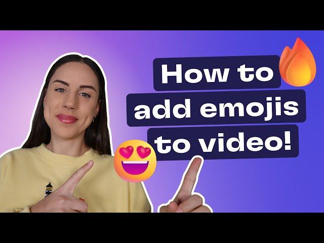 How to add emojis to a video