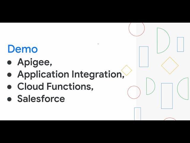 Demo -  Google's - Apigee, Application Integration, Cloud Functions, Email, Salesforce