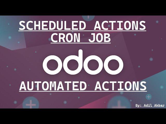 Odoo Development Tutorial: Create Scheduled Actions / Cron Jobs in Odoo | Automate Tasks Efficiently