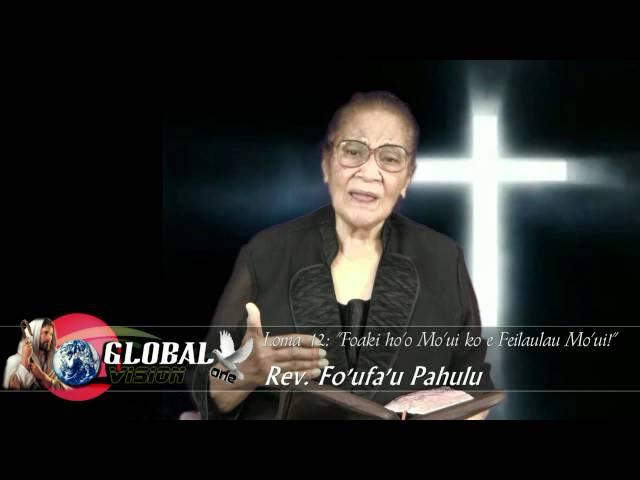 Tongan Malanga 2012 - LOMA 12: "FOAKI HO'O MO'UI KO E FEILAULAU MO'UI" - Rev. Fo'ufa'u Pahulu