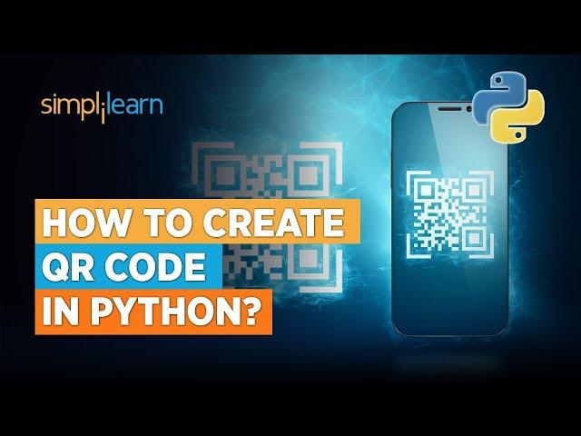 Python Qr Code Generator | Creating QR Code in Python | Python Projects | Simplilearn