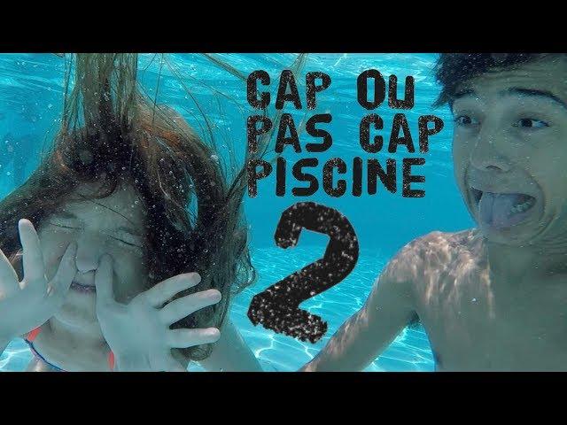 CAP OU PAS CAP PISCINE 2 // Lévanah&Family