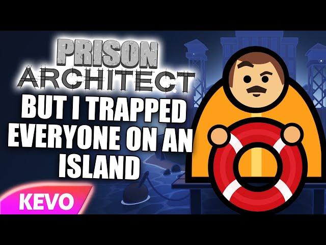 Prison Architect but I trapped everyone on an island