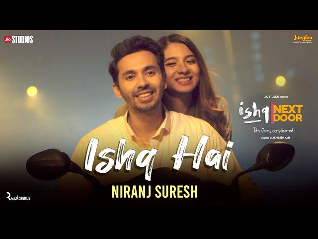 Ishq Next Door - Ishq Hai | Abhay Mahajan | Natasha Bharadwaj| Purav Jha| Mrinal Dutt| Niranj Suresh