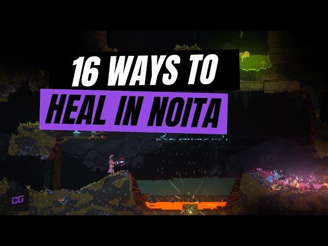 16 Ways to Heal Yourself in Noita