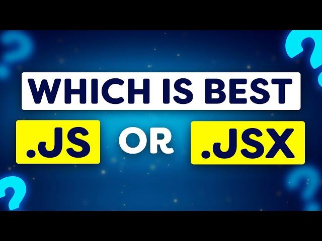 JS or JSX - Which is the BEST for REACT?