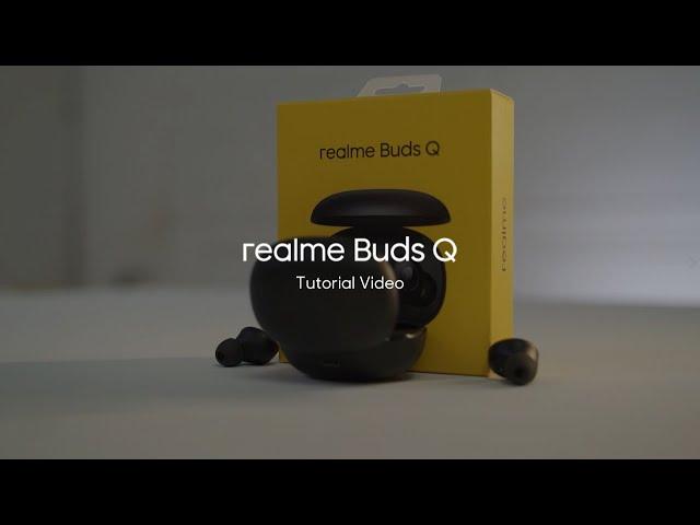 realme Buds Q | Tutorial Video