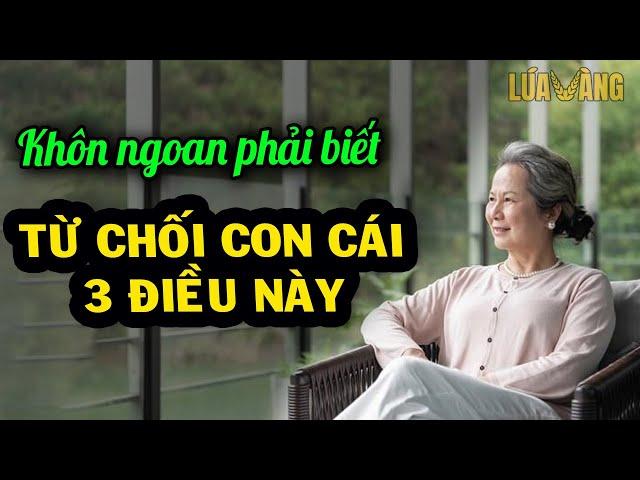 Sau Tuổi 65, Tôi Nhận Ra Từ Chối 3 Yêu Cầu Này Của Con Mới Có Thể Hạnh Phúc