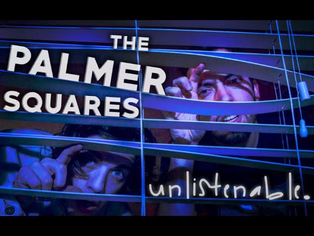 The Palmer Squares - Unlistenable (Official Video)