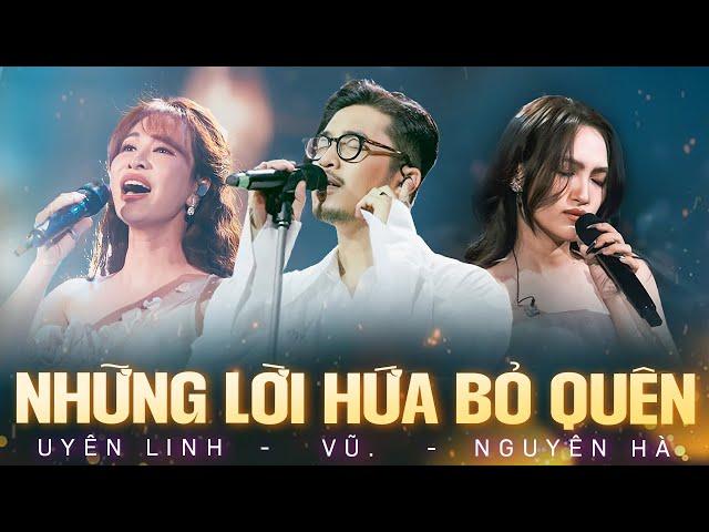 Cả Hội Trường Bùng Nổ - Vũ, Uyên Linh, Nguyên Hà Live "Những Lời Hứa Bỏ Quên" & Loạt Hit Mới Nhất