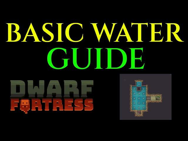 BASIC WATER GUIDE - Water Drain Tutorial DWARF FORTRESS