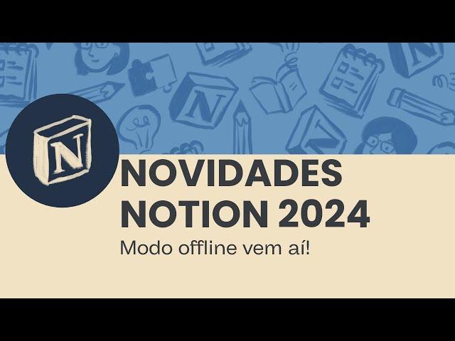 Novidades Notion 2024 | Modo offline vem aí!