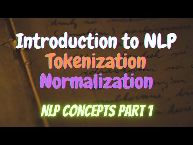 1. Introduction to NLP / Tokenization / Normalization | NLP Concepts