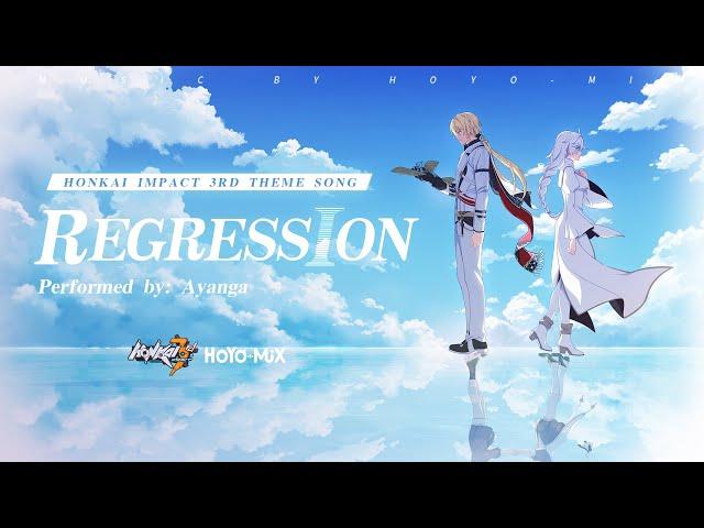 Regression - Honkai Impact 3rd Theme Song Performed by: Ayanga - Honkai Impact 3rd