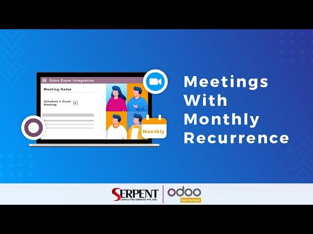 Meetings with Monthly Recurrence | Odoo  Zoom Integration - SerpentCS  Odoo GOLD Partner