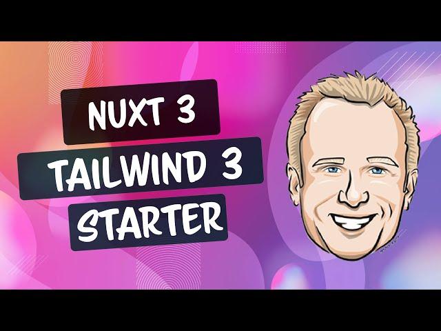 Nuxt 3 + Tailwind CSS 3 Starter: How to add Tailwind CSS v3 to your Nuxt 3 application