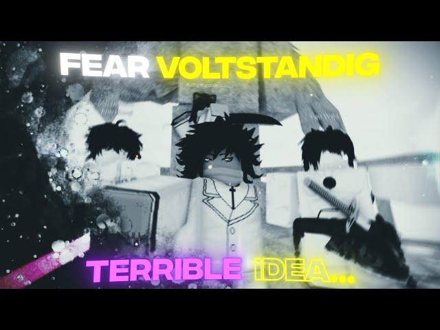 FEAR VOLTSTANDIG WAS A TERRIBLE IDEA!!!!! 