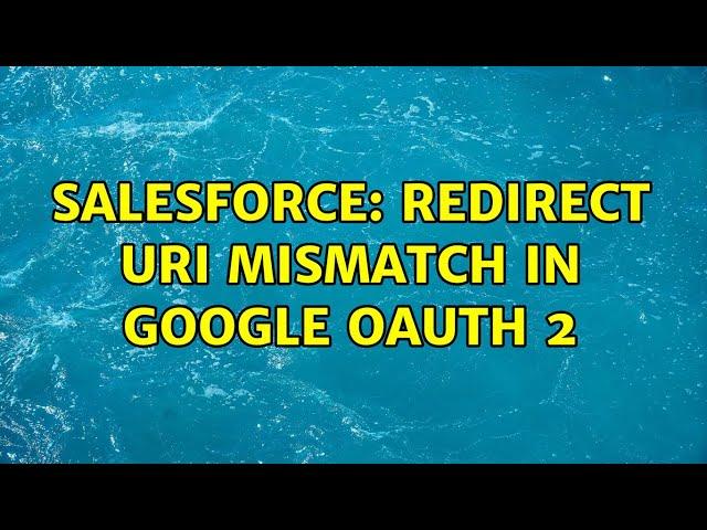 Salesforce: redirect uri mismatch in google oauth 2