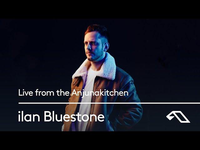 ilan Bluestone: Live from the Anjunakitchen