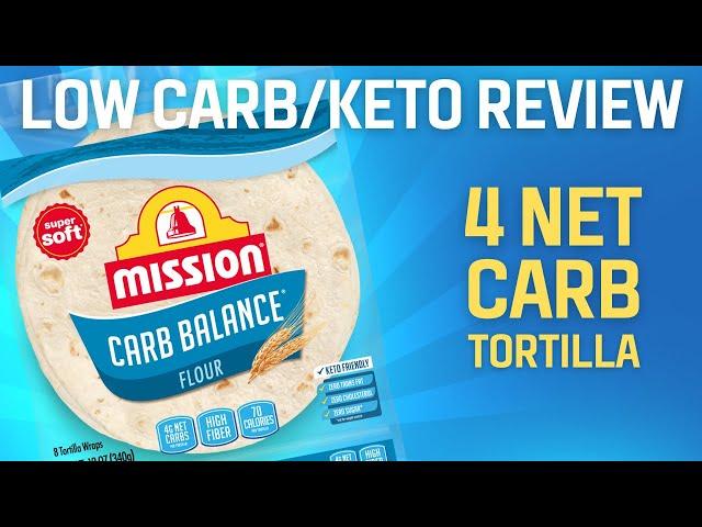 LOW CARB/KETO REVIEW: Mission Carb Balance Tortillas