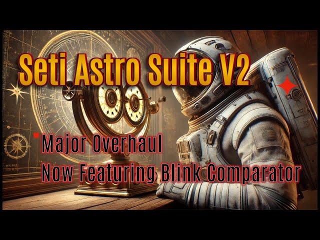 Seti Astro Suite V2.0:  Major Overhaul and Blink Comparator