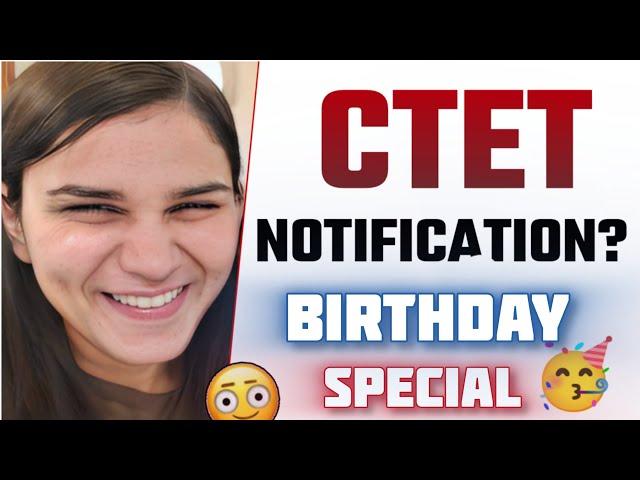 CTET NOTIFICATION KAB?  BIRTHDAY MESSAGE ⁉️ RETIREMENT?  HIMANSHI SINGH