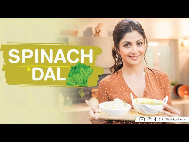 Spinach Dal | Shilpa Shetty Kundra | Healthy Recipes | The Art Of Loving Food