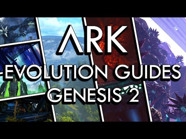 ARK: Evolution Guides - Genesis 2