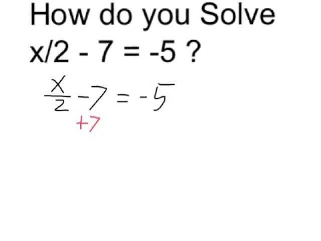 Solve x/2 - 7 = -5