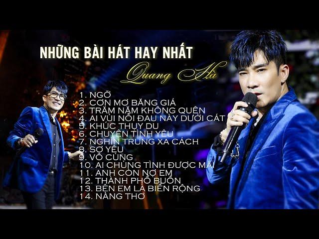 Tuyển Chọn 14 Bài Hát Hay Nhất - Ngỡ, Cơn Mơ Băng Giá, Trăm Năm Không Quên,... | Playlist Quang Hà