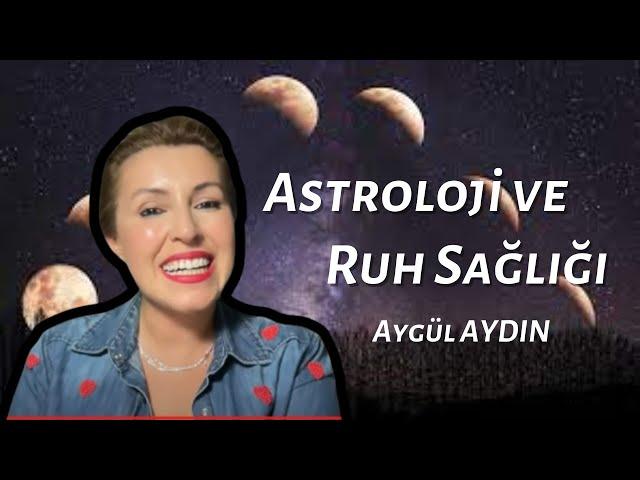 Astroloji ve Ruh Sağlığı: Gezegenler Aracılığıyla Duygusal İyileşme olabilir mi?- Aygül AYDIN